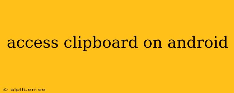 access clipboard on android