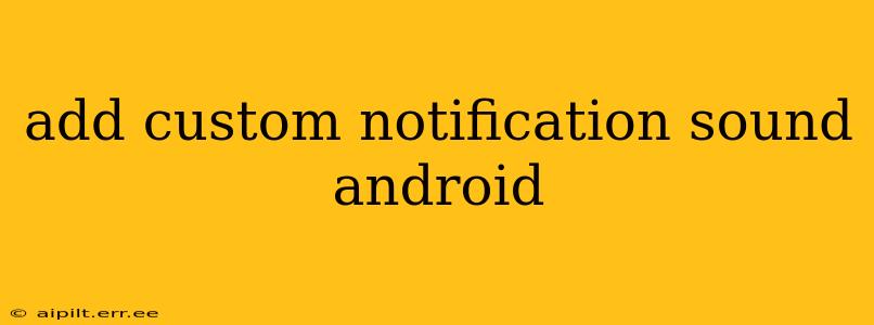 add custom notification sound android