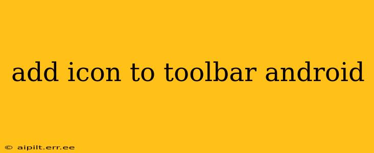 add icon to toolbar android