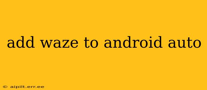 add waze to android auto