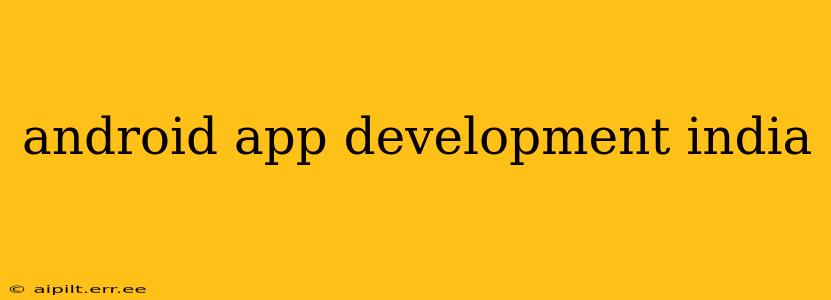 android app development india