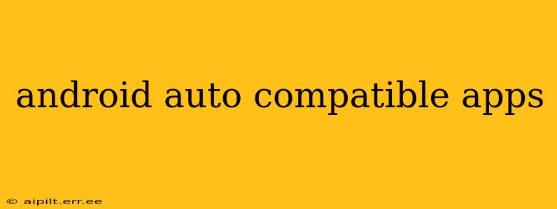 android auto compatible apps