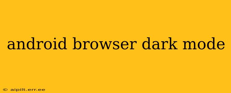android browser dark mode
