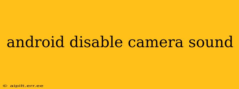 android disable camera sound