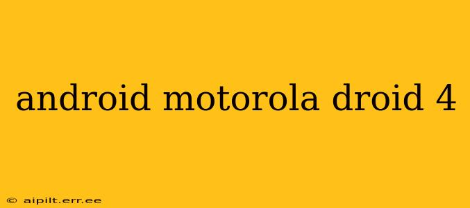 android motorola droid 4