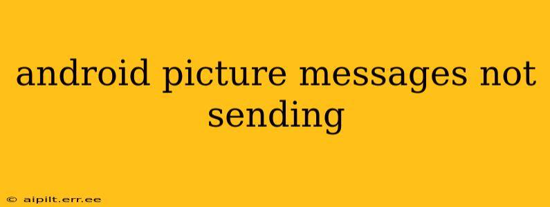 android picture messages not sending