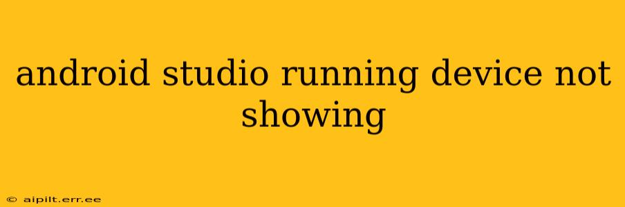android studio running device not showing