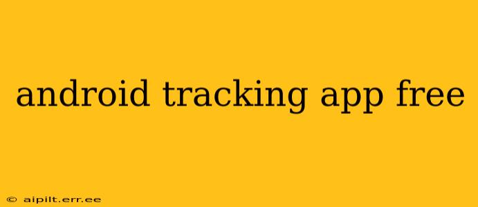 android tracking app free