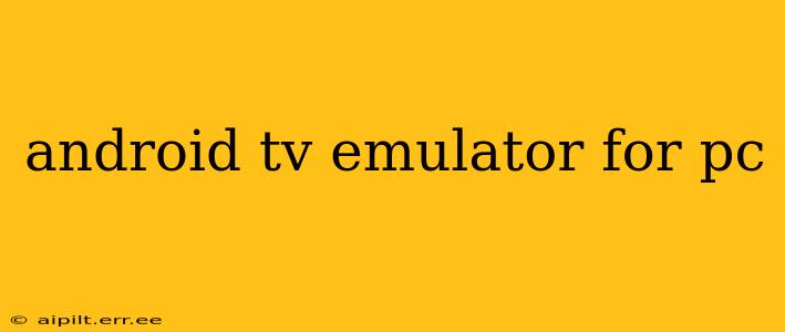 android tv emulator for pc