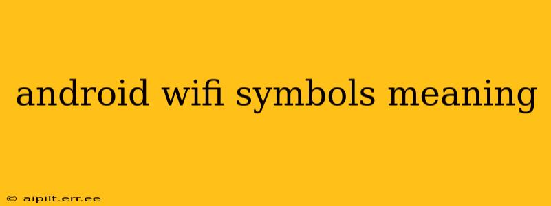android wifi symbols meaning