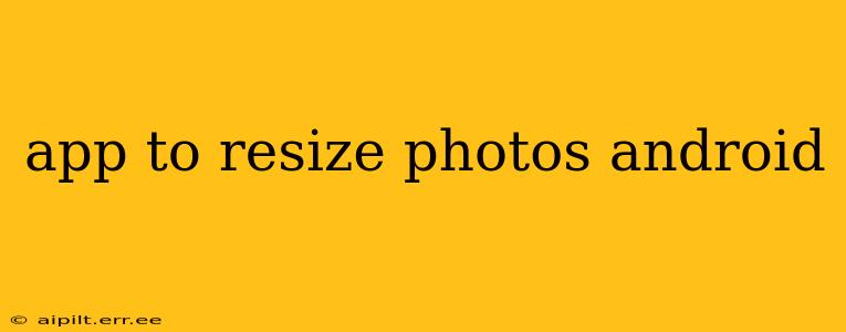 app to resize photos android