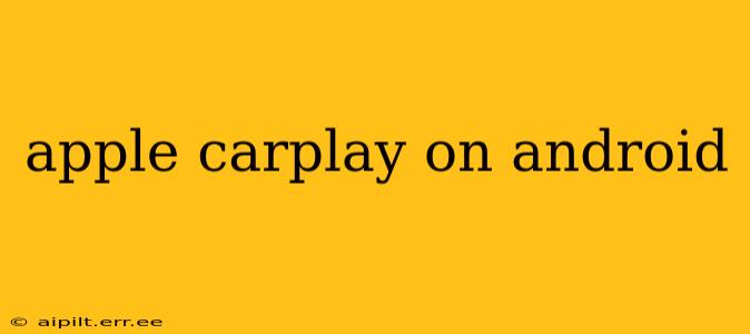 apple carplay on android