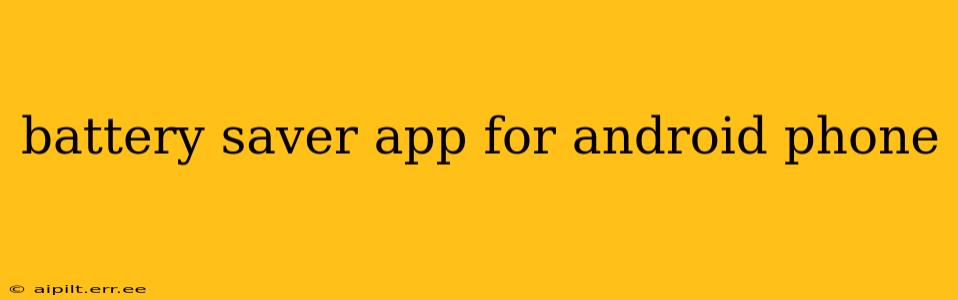 battery saver app for android phone