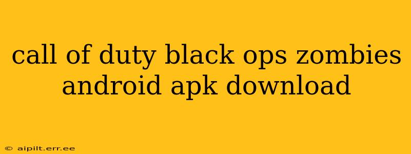 call of duty black ops zombies android apk download