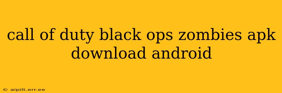 call of duty black ops zombies apk download android