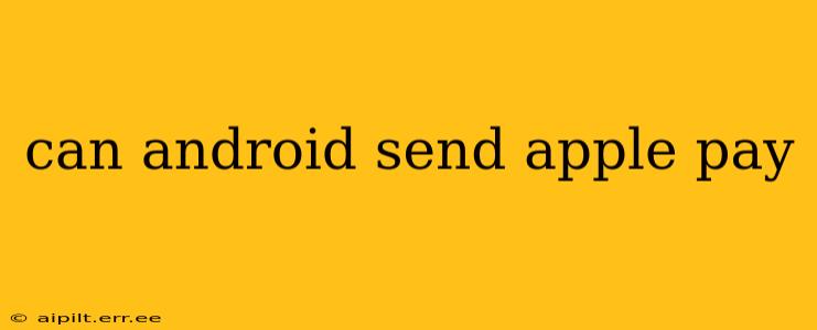 can android send apple pay