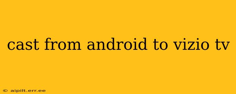 cast from android to vizio tv