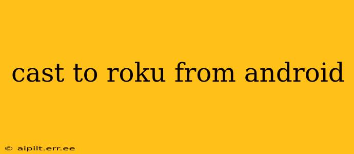 cast to roku from android
