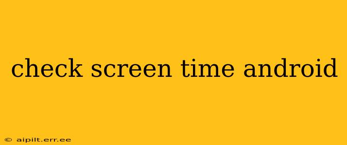 check screen time android