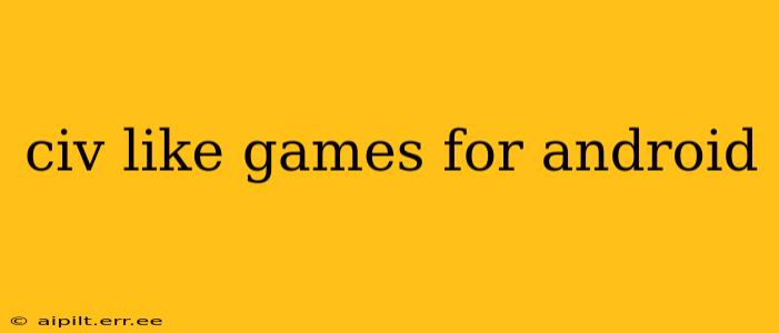 civ like games for android
