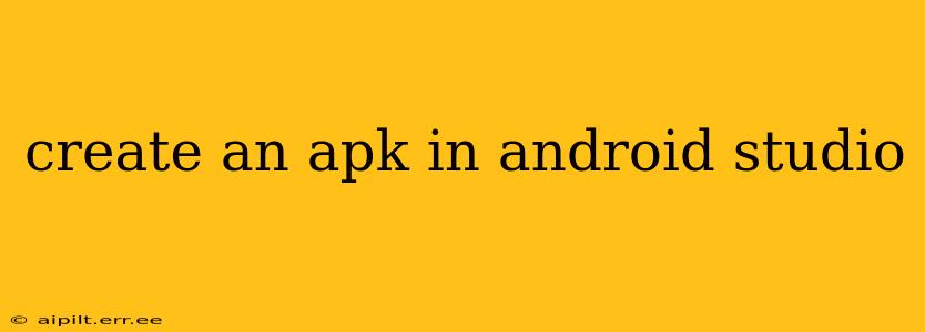 create an apk in android studio