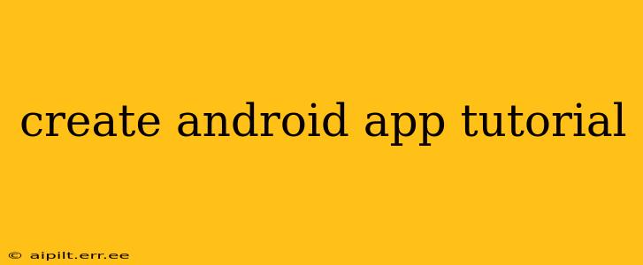 create android app tutorial