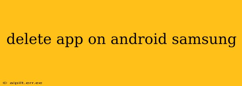 delete app on android samsung