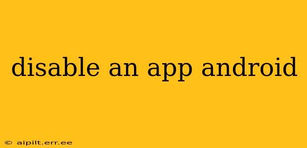 disable an app android