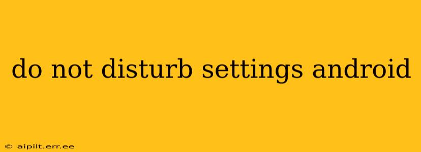 do not disturb settings android