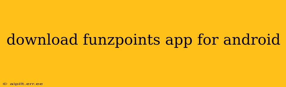 download funzpoints app for android