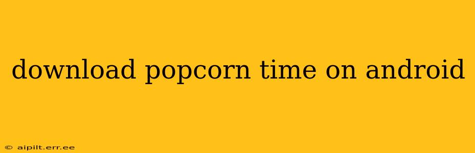 download popcorn time on android