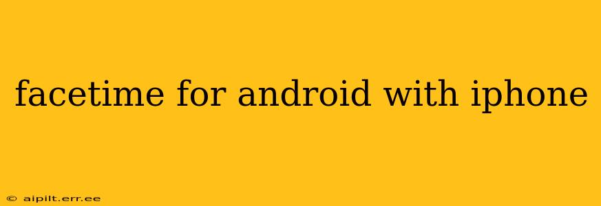 facetime for android with iphone