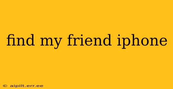 find my friend iphone