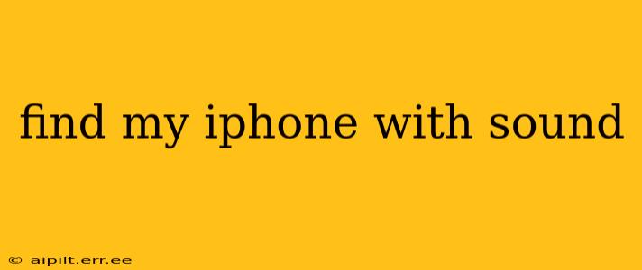 find my iphone with sound