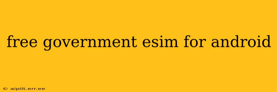 free government esim for android