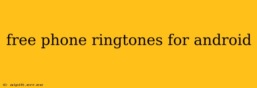 free phone ringtones for android