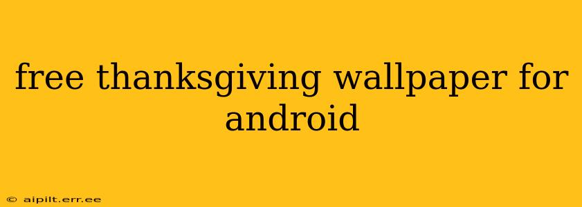 free thanksgiving wallpaper for android