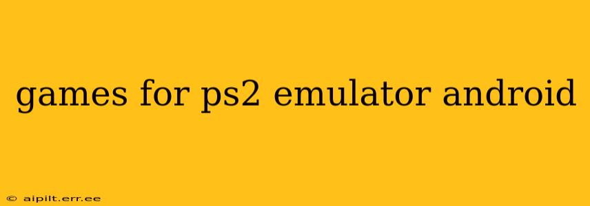 games for ps2 emulator android