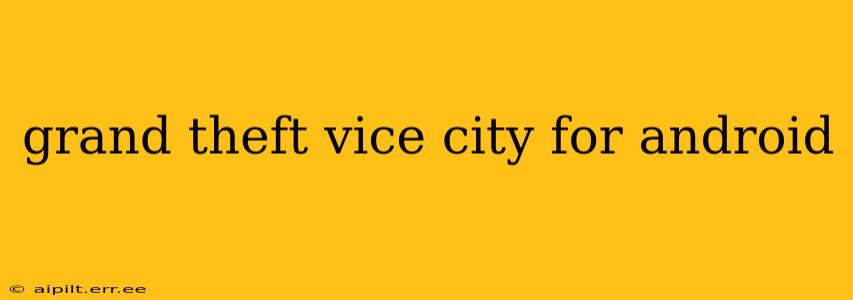 grand theft vice city for android