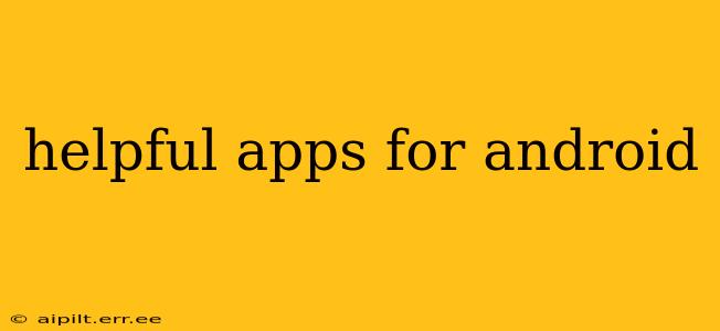 helpful apps for android