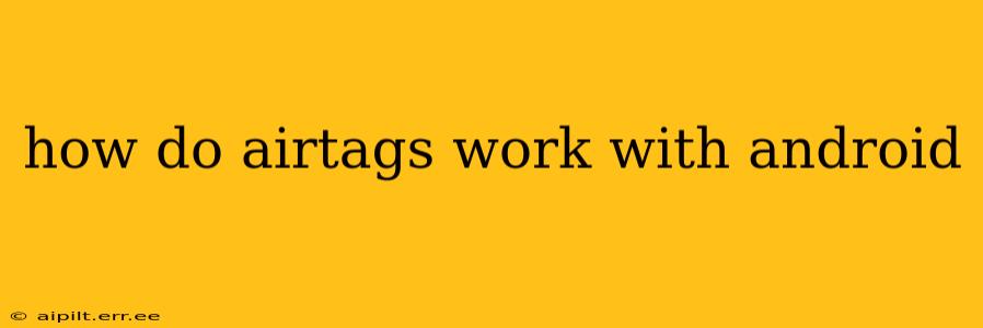 how do airtags work with android