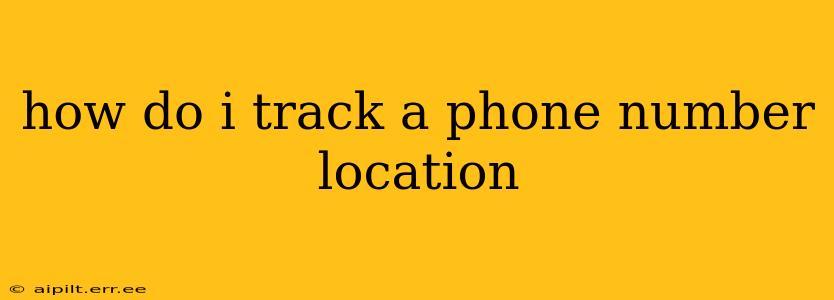 how do i track a phone number location
