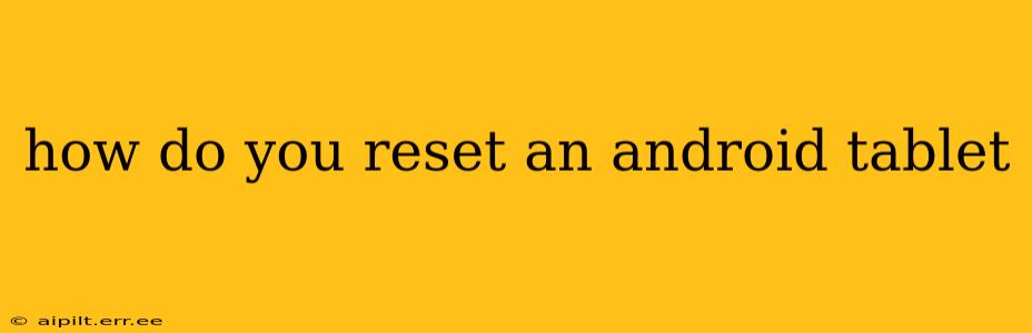 how do you reset an android tablet
