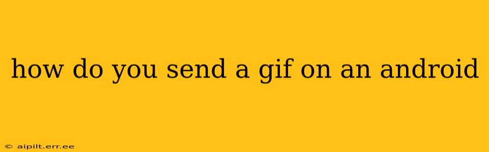 how do you send a gif on an android