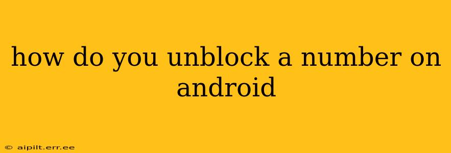 how do you unblock a number on android