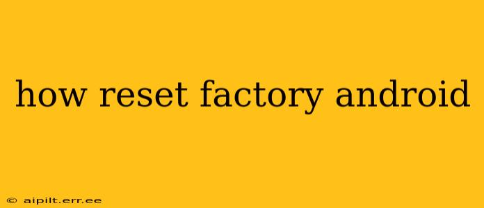 how reset factory android