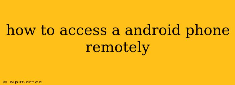 how to access a android phone remotely