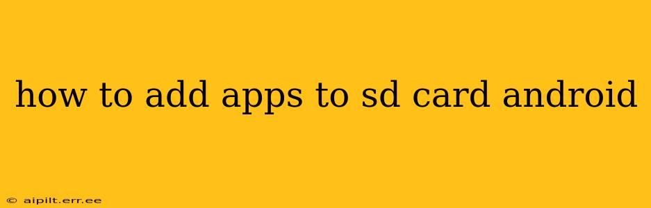 how to add apps to sd card android