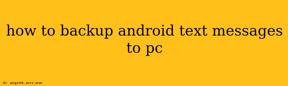 how to backup android text messages to pc