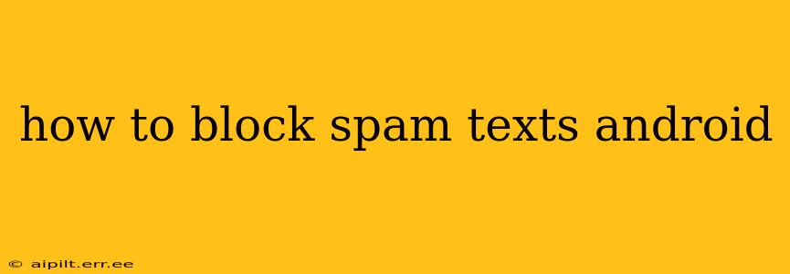 how to block spam texts android